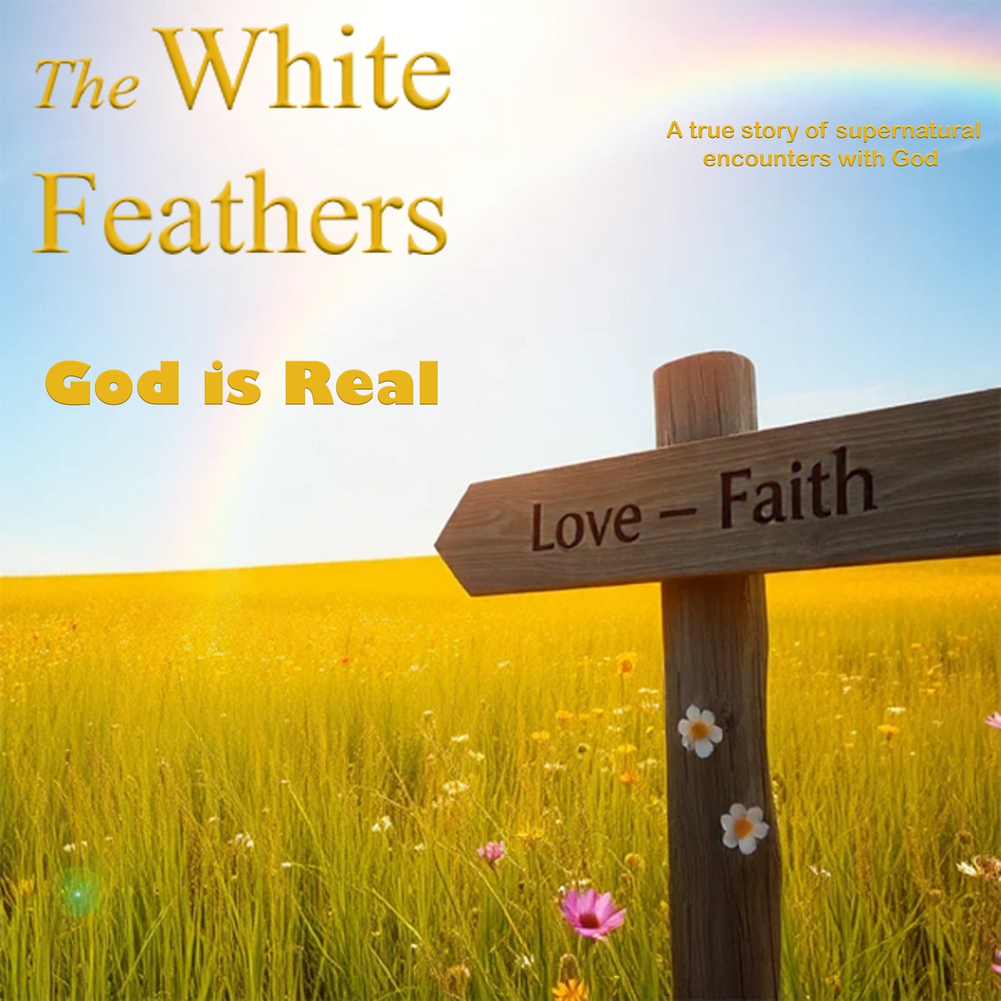 The White Feathers | God is Real | Christian Inspirational Book | True Story